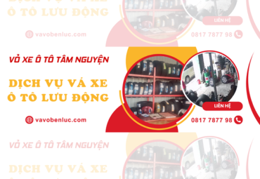 DỊCH VỤ VÁ XE Ô TÔ LƯU ĐỘNG UY TÍN, CHẤT LƯỢNG TẠI LONG AN | VÁ VỎ LƯU ĐỘNG BẾN LỨC
